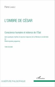 Conscience humaine et violence de l'Etat dans quelques mythes et oeuvres majeures de la littérature - Lamblé Pierre