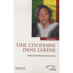 Une citoyenne dans l'arène - Sy Aminata - Kassé El Hadji Hamidou