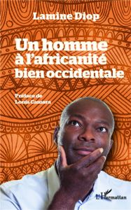 Un homme à l'africanité bien occidentale - Diop Lamine - Camara Louis