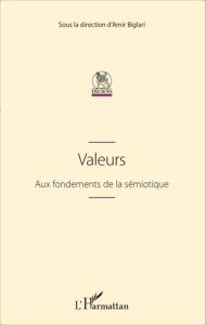 Valeurs. Aux fondements de la sémiotique - Biglari Amir