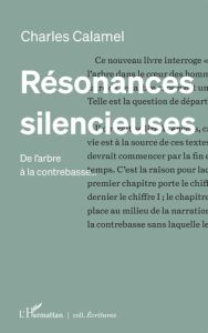 Résonances silencieuses. De l’arbre à la contrebasse… - Calamel Charles