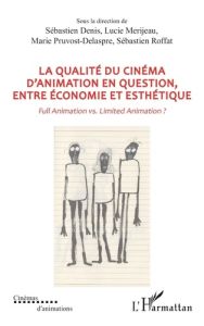 La qualité du cinéma d’animation en question, entre économie et esthétique. Full Animation vs. Limit - Pruvost-Delaspre Marie - Denis Sébastien - Roffat