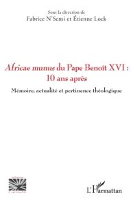 Africae munus du Pape Benoît XVI : 10 ans après. Mémoire, actualité et pertinence théologique - N'Semi Fabrice - Lock Etienne