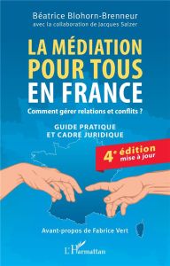 La médiation pour tous en France. Comment gérer relations et conflits ? - Blohorn-Brenneur Béatrice - Salzer Jacques - Vert