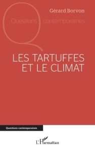 Les Tartuffes et le climat - Borvon Gérard