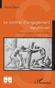 Le contrat d’engagement républicain - David Pierre - Dupré de Boulois Xavier