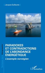 Paradoxes et contradictions de l’abondance énergétique. L’exemple norvégien - Guillaume Jacques