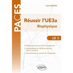 Réussir l'UE3a Biophysique - Metari Kamel