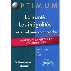 La santé, les inégalités : l'essentiel pour comprendre. Méthodologie, cours et sujets - Bozonnet Grégory - Mazuir Line