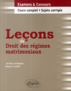 Leçons de Droit des régimes matrimoniaux - Cottet Marion, Antippas Jeremy