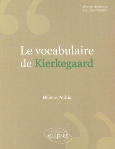 Le vocabulaire de Kierkegaard - Politis Hélène