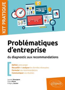 Résoudre avec succès vos problématiques d'entreprise - Bourgeon Laurent - Peron Claire - Sassier Grégory