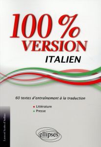 100% version italien. 60 textes d'entrainement à la traduction - Scotto d'Ardino Laurent