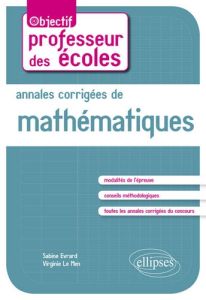 Annales corrigées de mathématiques - Evrard Sabine - Le Men Virginie