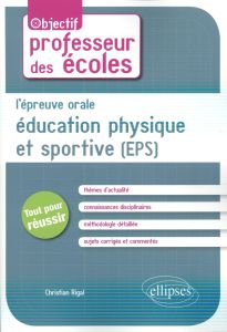 L'épreuve orale d'éducation physique et sportive (EPS) - Rigal Christian