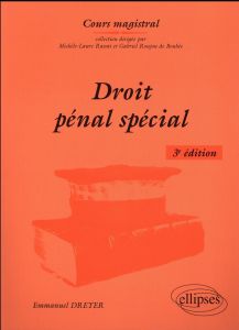 Droit pénal spécial. 3e édition - Dreyer Emmanuel