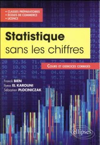 Statistique sans les chiffres - Bien Franck - El Karouni Ilyess - Plociniczak Séba