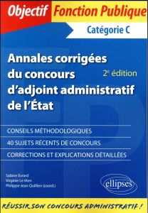 Annales corrigées du concours d'adjoint administratif de l'État. Catégorie C, 2e édition - Quillien Philippe-Jean - Evrard Sabine - Le Men Vi