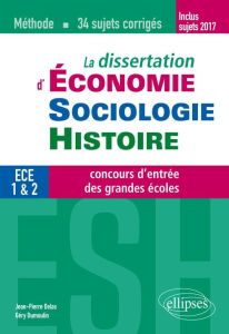 La dissertation d'Economie, Sociologie, Histoire (ESH) aux concours d'entrée des grandes écoles de c - Delas Jean-Pierre - Dumoulin Géry
