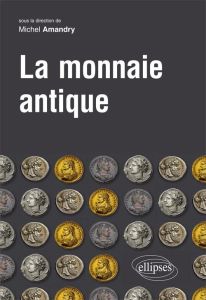La monnaie antique - Amandry Michel