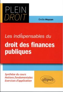 Les indispensables du droit des finances publiques - Moysan Emilie