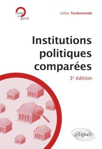 Institutions politiques comparées. 3e édition - Toulemonde Gilles