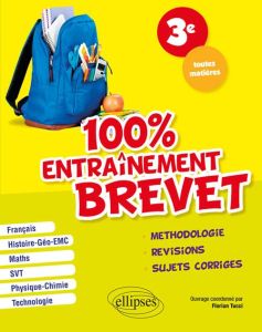 100% entraînement Spécial Brevet, 3e toutes matières - Tucci Florian - Casse Laetitia - Coiffard Julien -