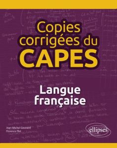 Copies corrigées du CAPES. Langue française - Gouvard Jean-Michel - Plet Florence