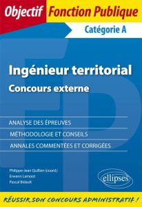 Ingénieur territorial. Concours externe - Quillien Philippe-Jean - Lamoot Erwann - Bidault P