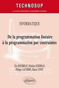 De la programmation linéaire à la programmation par contraintes - Bourreau Eric - Gondran Matthieu - Lacomme Philipp