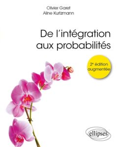 De l'intégration aux probabilités. 2e édition revue et augmentée - Garet Olivier - Kurtzmann Aline