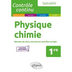 Physique-chimie 1re spécialité. Résumés de cours, exercices et contrôles corrigés, Edition 2019 - Davoine Vincent