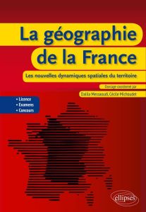 La géographie de la France - Michoudet Cécile, Messaoudi Dalila