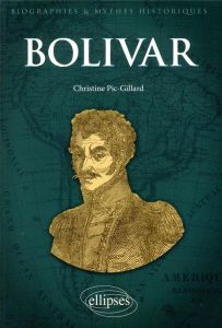 Bolivar - Pic-Gillard Christine - Estrade Paul