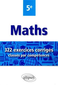 Mathématiques 5e. 322 exercices corrigés classés par compétences, Edition 2020 - Poulain Christophe