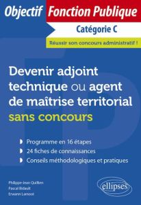 Devenir adjoint technique ou agent de maîtrise territorial sans concours - Bidault Pascal - Lamoot Erwann - Quillien Philippe