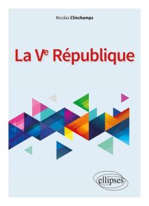 La Ve République - Clinchamps Nicolas