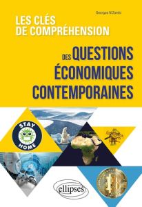 Les clés de compréhension des questions économiques contemporaines - N'zambi Georges - Moulier Boutang Yann