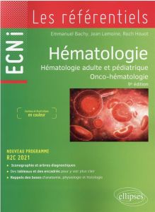 Hématologie. Hématologie adulte et pédiatrique, Onco-hématologie, 9e édition - Bachy Emmanuel - Lemoine Jean - Houot Roch