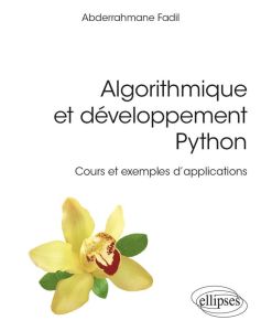 Algorithmique et développement Python - Cours et exemples d'applications - Fadil Abderrahmane - De Laboulaye paul