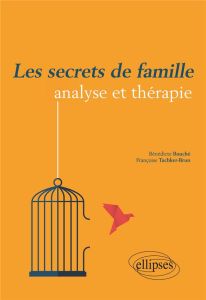 Psychothérapie et psychogénéalogie. Se libérer des secrets de famille - Tachker-brun Françoise - Bouché Bénédicte - Escrib