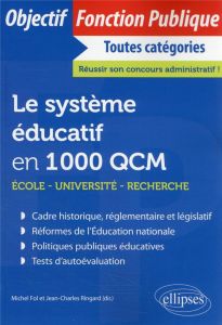 Le système éducatif en 1000 QCM. École, université, recherche - Fol Michel - Abate Biagio - Cattiau-deudon Ludivin