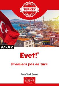 Evet! A1/A2. Premiers pas en turc - Töreli Esnault Deniz