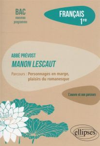 Français 1re. Abbé Prévost, Manon Lescaut %3B Parcours "Personnages en marge, plaisirs du romanesque", - Muraru Emilie