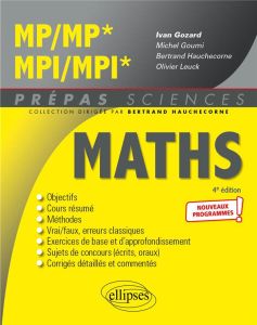 Mathématiques MP/MP* MPI/MPI*. 4e édition - Gozard Ivan - Goumi Michel - Hauchecorne Bertrand