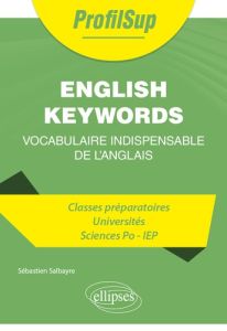 Les Mots clés de l'anglais - Vocabulaire indispensable de l'anglais. Vocabulaire indispensable de l' - Salbayre Sébastien - Robert Alain-Louis