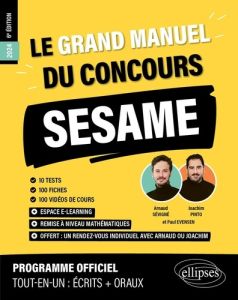 Le grand manuel du concours SESAME. 10 test, 120 fiches, 120 vidéos, 1000 questions, Edition 2024 - Sévigné Arnaud - Pinto Joachim - Evensen Paul