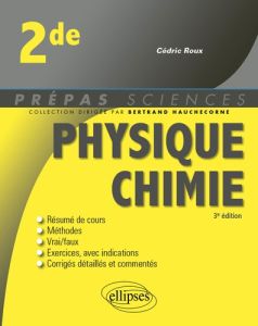 Physique-chimie 2de. 3e édition - Roux Cédric