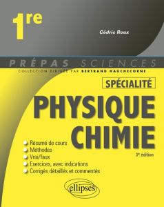 Physique-chimie 1re. 3e édition - Roux Cédric