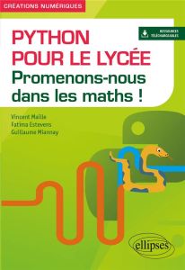 Python pour le lycée. Promenons-nous dans les maths ! - Maille Vincent - Estevens Fatima - Miannay Guillau